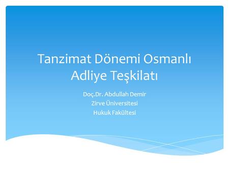 Tanzimat Dönemi Osmanlı Adliye Teşkilatı