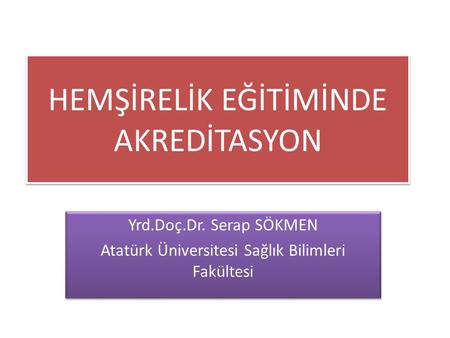 HEMŞİRELİK EĞİTİMİNDE AKREDİTASYON