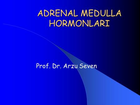 ADRENAL MEDULLA HORMONLARI