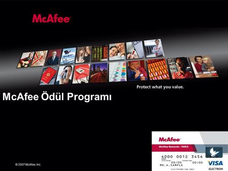 © 2007 McAfee, Inc. McAfee Ödül Programı. 2 4/4/2015 Ödül Programı hakkındaki hersey burada. Henüz kaydolmadıysanız hemem ; www.mcafeerewards.com adresine.