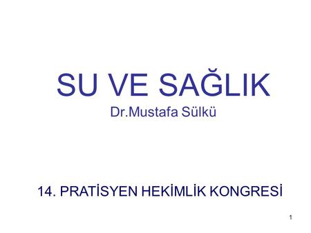 SU VE SAĞLIK Dr.Mustafa Sülkü