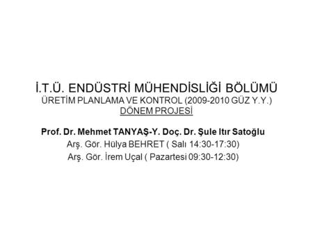 Prof. Dr. Mehmet TANYAŞ-Y. Doç. Dr. Şule Itır Satoğlu
