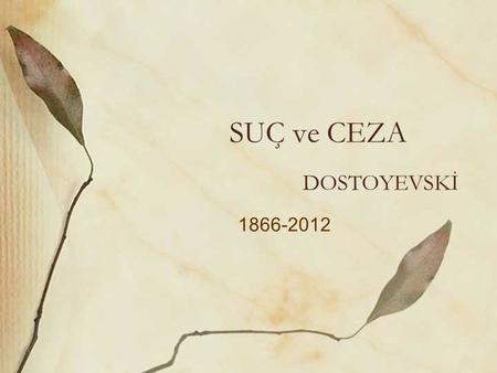 SUÇ ve CEZA DOSTOYEVSKİ 1866-2012.