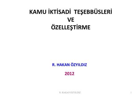 KAMU İKTİSADİ TEŞEBBÜSLERİ VE ÖZELLEŞTİRME