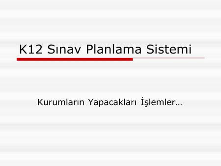 K12 Sınav Planlama Sistemi