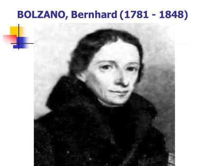 BOLZANO, Bernhard (1781 - 1848).