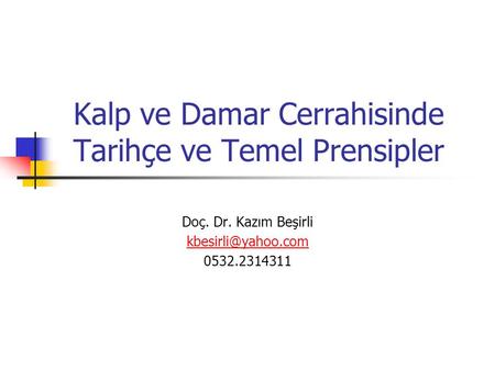 Kalp ve Damar Cerrahisinde Tarihçe ve Temel Prensipler