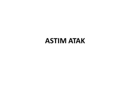 ASTIM ATAK.