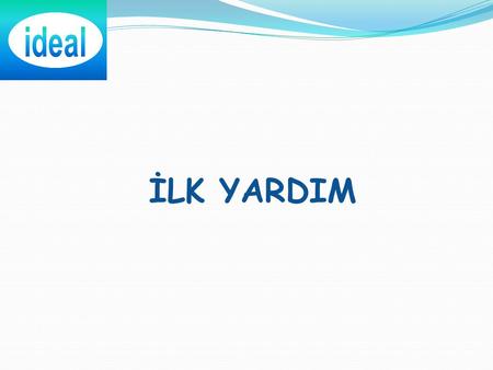 Ideal İLK YARDIM.