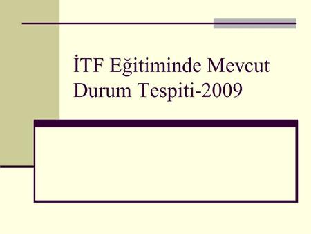 İTF Eğitiminde Mevcut Durum Tespiti-2009. WFME-UTEAK-TTB Tıp Fakültelerinin Misyon ve Hedefler Temel Alanı Ölçütleri ile İlgili Değerlendirmeleri Misyon.