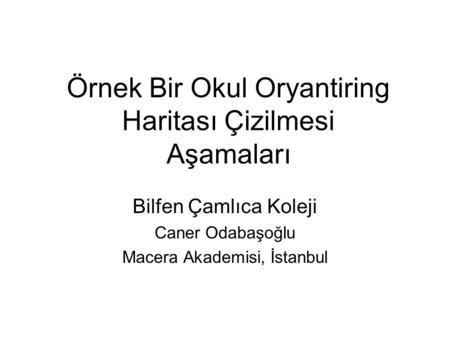 Örnek Bir Okul Oryantiring Haritası Çizilmesi Aşamaları