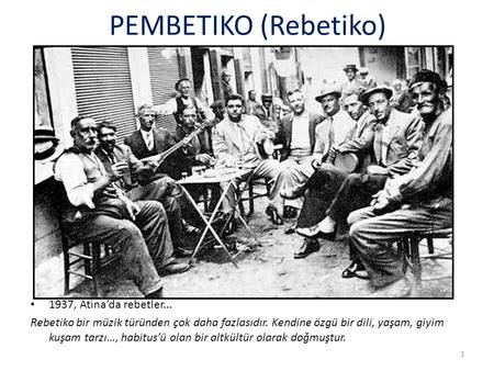 PEMBETIKO (Rebetiko) 1937, Atina’da rebetler...