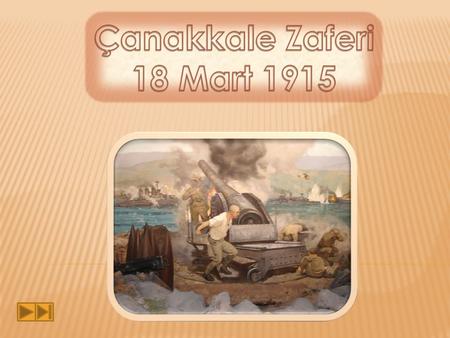 Çanakkale Zaferi 18 Mart 1915.