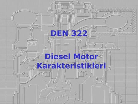 Diesel Motor Karakteristikleri