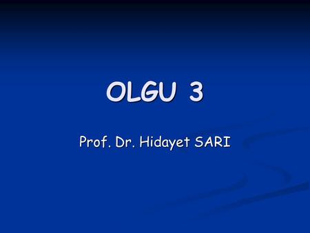 OLGU 3 Prof. Dr. Hidayet SARI.