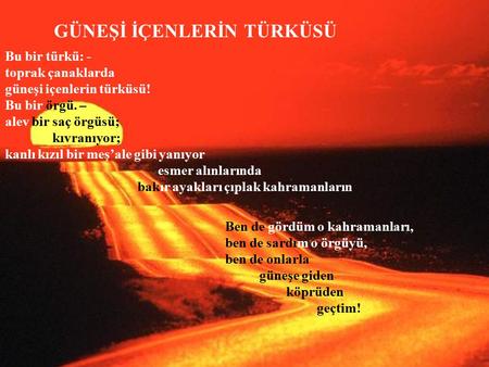 GÜNEŞİ İÇENLERİN TÜRKÜSÜ