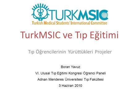 TurkMSIC ve Tıp Eğitimi