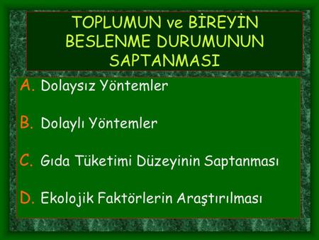 TOPLUMUN ve BİREYİN BESLENME DURUMUNUN SAPTANMASI