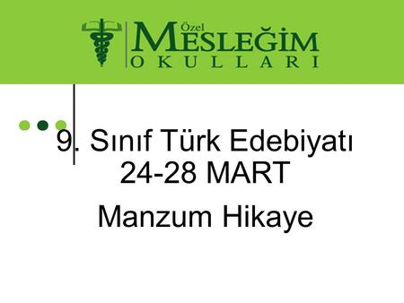 9. Sınıf Türk Edebiyatı 24-28 MART Manzum Hikaye.