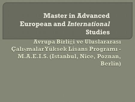 Master in Advanced European and International Studies.