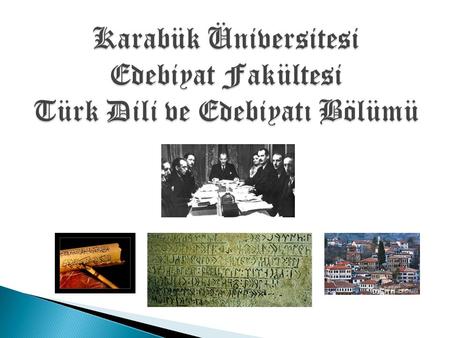 Karabük Üniversitesi Edebiyat Fakültesi Türk Dili ve Edebiyatı Bölümü