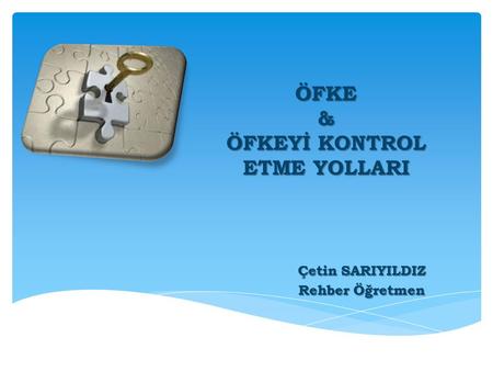 ÖFKE & ÖFKEYİ KONTROL ETME YOLLARI
