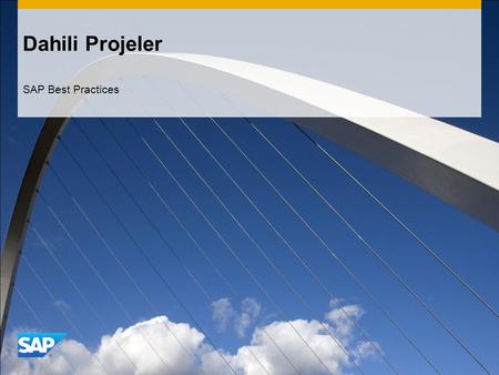 Dahili Projeler SAP Best Practices. ©2011 SAP AG. All rights reserved.2 Amaç, Faydalar ve Anahtar Süreç Adımları Amaç  Herhangi bir profesyonel hizmet.