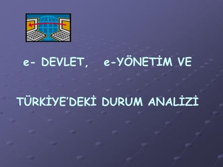 TÜRKİYE’DEKİ DURUM ANALİZİ