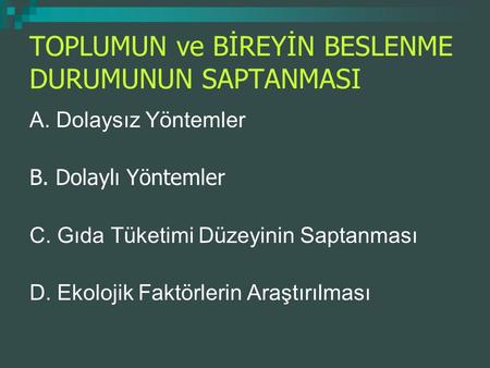 TOPLUMUN ve BİREYİN BESLENME DURUMUNUN SAPTANMASI