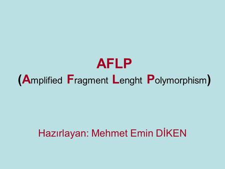 AFLP (Amplified Fragment Lenght Polymorphism)