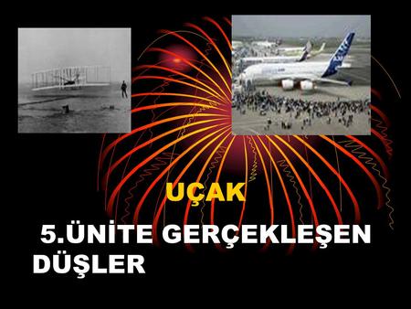 5.ÜNİTE GERÇEKLEŞEN DÜŞLER