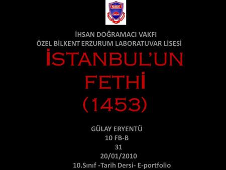 İSTANBUL’UN FETHİ (1453) İHSAN DOĞRAMACI VAKFI