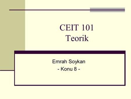 CEIT 101 Teorik Emrah Soykan - Konu 8 -. Dosya ve Dizin(Klasör) Kavramı : Bilgisayarda yapılan çalışmalar( Yazı, resim, şekil, grafik vb.) daha sonra.
