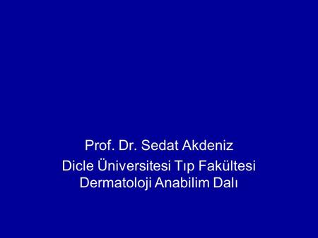 Dicle Üniversitesi Tıp Fakültesi Dermatoloji Anabilim Dalı