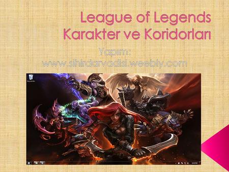 League of Legends Karakter ve Koridorları