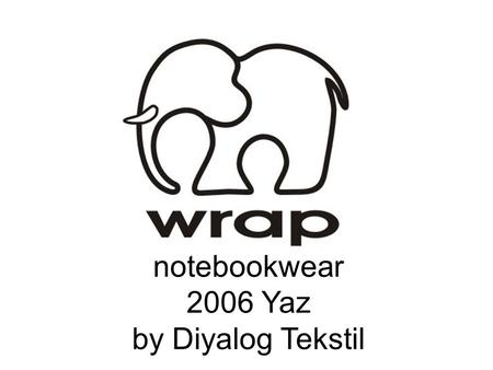 Notebookwear 2006 Yaz by Diyalog Tekstil. İnsanların teknolojiyle olan ilişkileri gün geçtikçe artmaktadır. Cep telefonları, discmanler ve mp3 çalarlar.