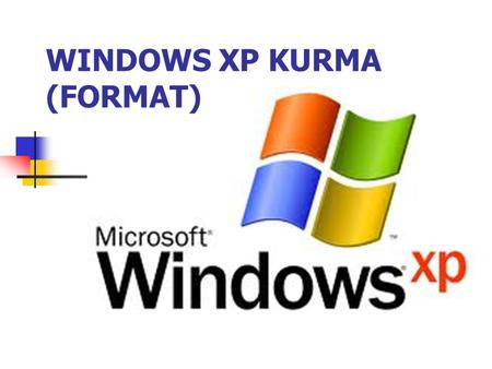 WINDOWS XP KURMA (FORMAT)