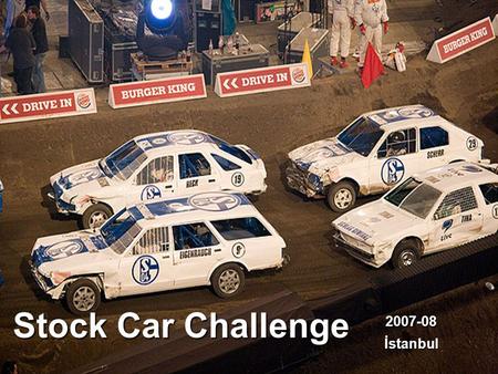 Stock Car Challenge 2007-08 2007-08 İstanbul İstanbul.
