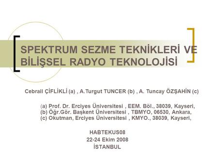 SPEKTRUM SEZME TEKNİKLERİ VE BİLİŞSEL RADYO TEKNOLOJİSİ