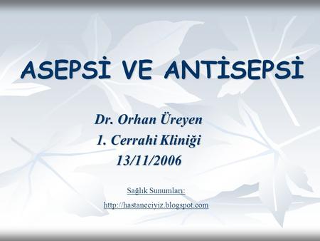 Dr. Orhan Üreyen 1. Cerrahi Kliniği 13/11/2006