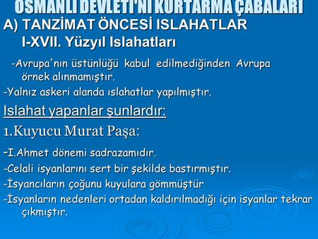 OSMANLI DEVLETİ'Nİ KURTARMA ÇABALARI