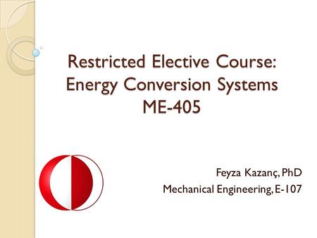 Restricted Elective Course: Energy Conversion Systems ME-405