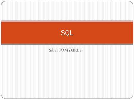 SQL Sibel SOMYÜREK.