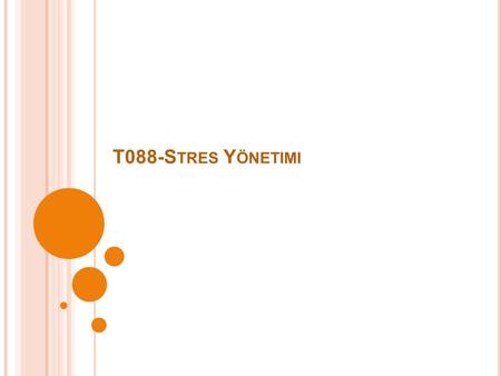 T088-S TRES Y ÖNETIMI. 1 Sağlık Farkındalık Programı 2012 Stres yönetimi.