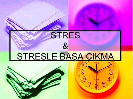 STRES & STRESLE BAŞA ÇIKMA