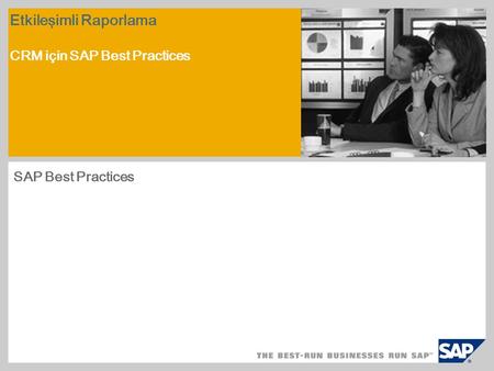Etkileşimli Raporlama CRM için SAP Best Practices SAP Best Practices.