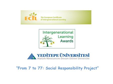 “From 7 to 77: Social Responsibility Project”. Social Responsibility Project for Graduation “FROM 7 TO 77: Solidarity between generations” Four Generations.