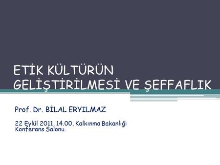 ETİK KÜLTÜRÜN GELİŞTİRİLMESİ VE ŞEFFAFLIK