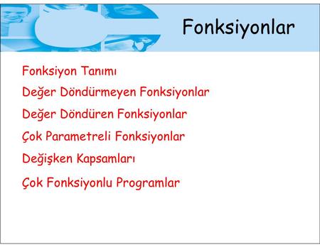 Fonksiyonlar Fonksiyon Tanımı