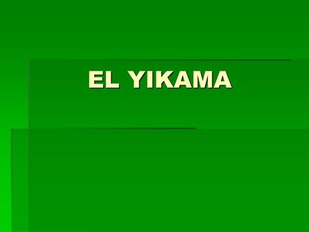 EL YIKAMA.